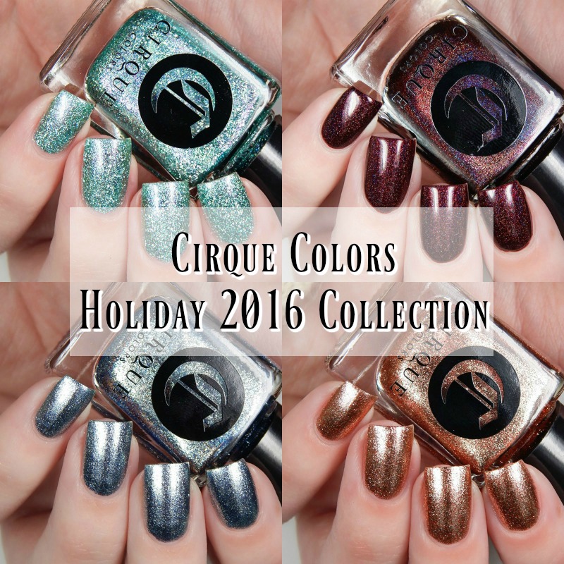 Cirque Colors Holiday 2016 Collection Swatches and Review